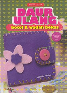 DAUR ULANG Dari Botol dan Wadah Bekas