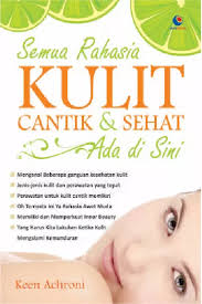 Semua Rahasia Kulit Cantik dan Sehat