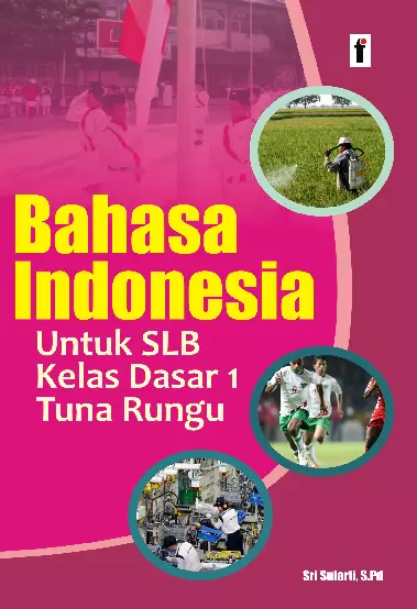 BAHASA INDONESIA ( Untuk SLB Kelas Dasar 1 Tuna Rungu )