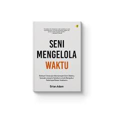 SENI MENGELOLA WAKTU