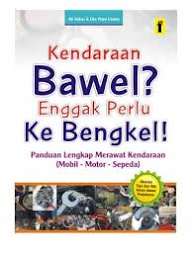 Kendaraan Bawel? Enggak Perlu Ke Bengkel!