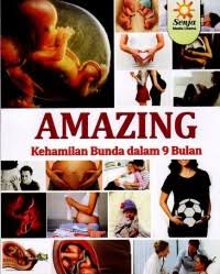 AMAZING Kehamilan Bunda Dalam 9 Bulan