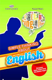 Simple Thinking About ENGLISH Mengupas Aspek-Aspek Dasar Tata Bahasa Inggris