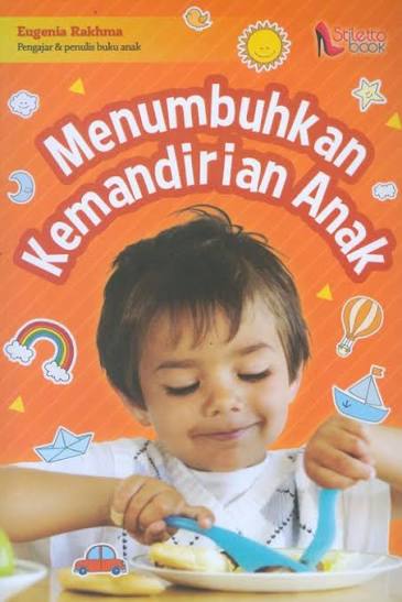 Menumbuhkan Kemandirian Anak